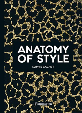 Anatomy of Style: Modern Fashion Icons - Sophie Gachet [KSIĄŻKA]
