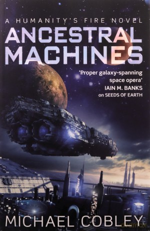 Ancestral Machines: A Humanity's Fire novel - Michael Cobley [KSIĄŻKA]
