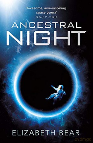 Ancestral Night: A White Space Novel - Elizabeth Bear [KSIĄŻKA]