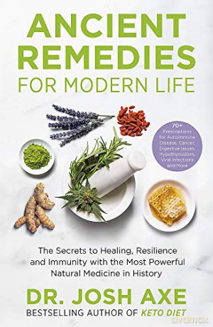 Ancient Remedies for Modern Life: from the bestselling author of Keto Diet - Dr Josh Axe [KSIĄŻKA]