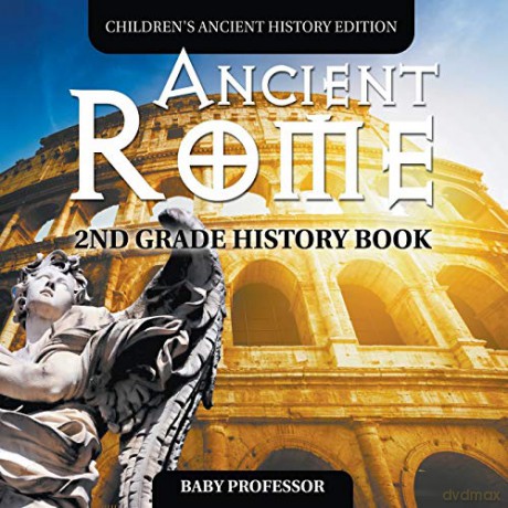Ancient Rome: 2nd Grade History Book | Children's Ancient History Edition - Baby Professor [KSIĄŻKA]