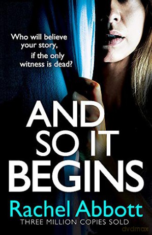 And So It Begins: A brilliant psychological thriller that twists and turns (Telord 13 06 2019) - Rachel Abbott [KSIĄŻKA]