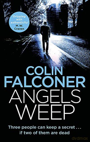 Angels Weep: A twisted and gripping authentic London crime thriller from the bestselling author (Charlie George) - Colin Falconer [KSIĄŻKA]
