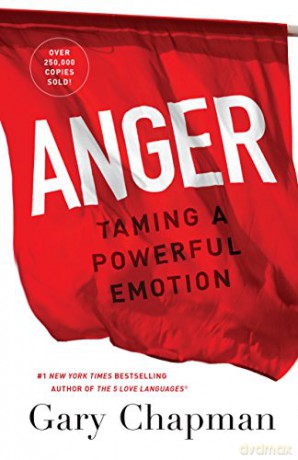 Anger: Taming a Powerful Emotion - Gary Chapman [KSIĄŻKA]