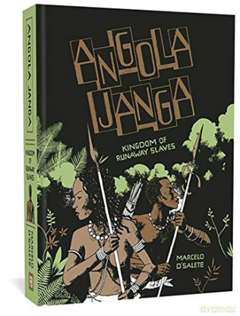 Angola Janga: Kingdom of Runaway Slaves - Marcelo D'Salete [KSIĄŻKA]