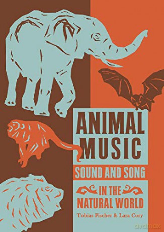Animal Music: Sound and Song in the Natural World (Strange Attractor Press) - Tobias Fischer [KSIĄŻKA]