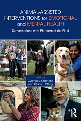 Animal-Assisted Interventions for Emotional and Mental Health: Conversations with Pioneers of the Field - Tiffany L. Otting [KSIĄŻKA]