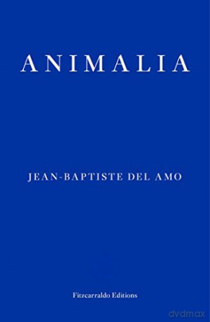 Animalia - Jean-Baptiste Del Amo [KSIĄŻKA]