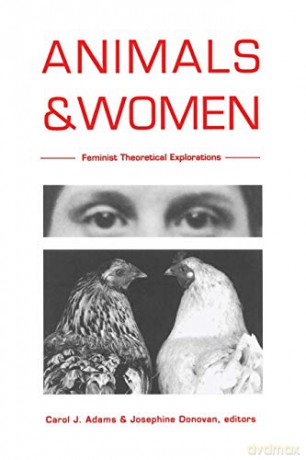 Animals and Women: Feminist Theoretical Explorations [KSIĄŻKA]