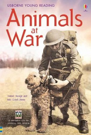 Animals at War: In Association with the Imperial War Museum (Young Reading (Series 3)) - Isabel George [KSIĄŻKA]