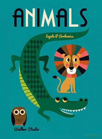 Animals: A stylish big picture book for all ages: 1 (Walker Studio) - Ingela P. Arrhenius [KSIĄŻKA]