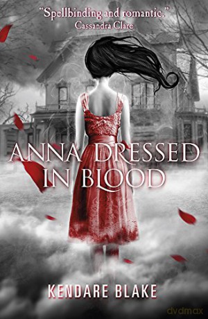 Anna Dressed in Blood - Kendare Blake [KSIĄŻKA]