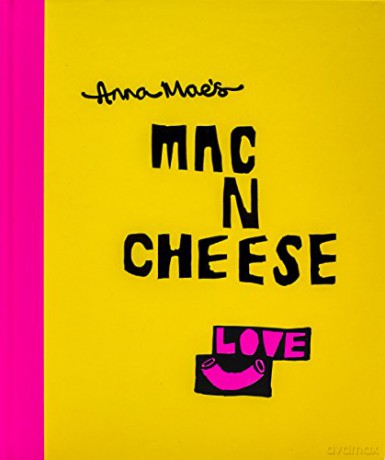 Anna Mae's Mac N Cheese: Recipes from London's legendary street food truck - Anna Clark [KSIĄŻKA]