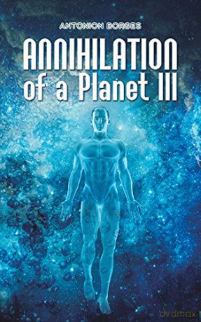 Annihilation of a Planet III - Antonion Borges [KSIĄŻKA]