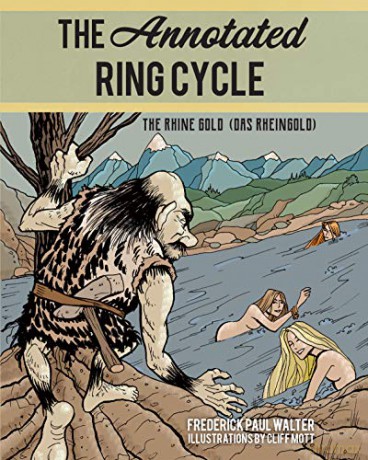 Annotated Ring Cycle: The Rhine Gold (Das Rheingold) - Walter Frederick [KSIĄŻKA]