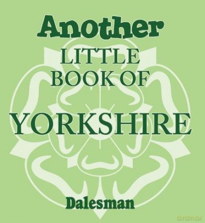 Another Little Book of Yorkshire - Adrian Braddy [KSIĄŻKA]