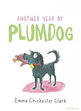 Another Year of Plumdog: Clark, Emma Chichester - Emma Chichester Clark [KSIĄŻKA]