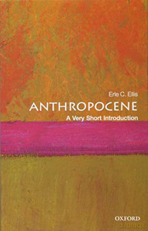 Anthropocene: A Very Short Introduction (Very Short Introductions) - Erle C. Ellis [KSIĄŻKA]