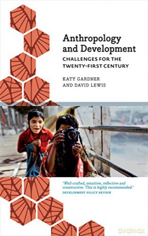Anthropology and Development: Challenges for the Twenty-First Century (Anthropology, Culture and Society) - Katy Gardner [KSIĄŻKA]
