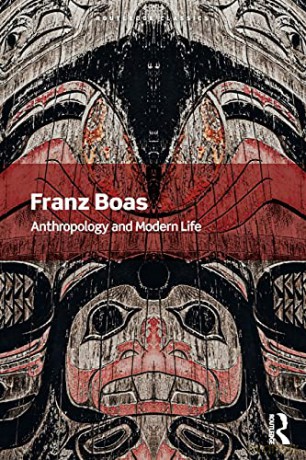 Anthropology and Modern Life (Routledge Classics) - Franz Boas [KSIĄŻKA]