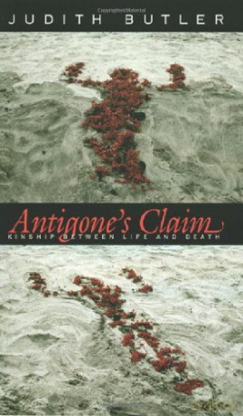 Antigone's Claim Kinship Between Life and Death - Judith P. Butler [KSIĄŻKA]