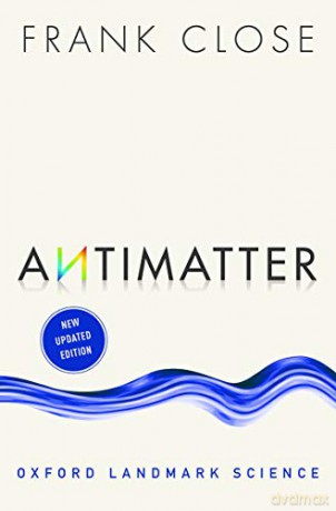 Antimatter (Oxford Landmark Science) - Frank Close [KSIĄŻKA]