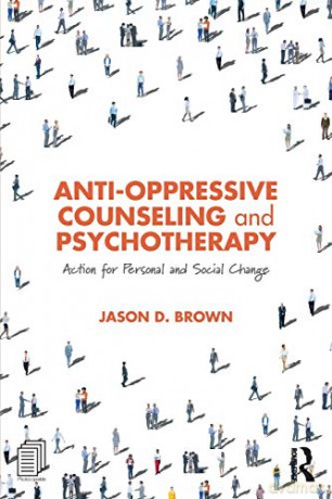Anti-Oppressive Counseling and Psychotherapy: Action for Personal and Social Change - Jason D. Brown [KSIĄŻKA]