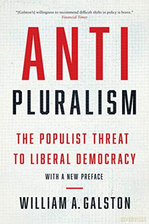 Anti-Pluralism: The Populist Threat to Liberal Democracy (Politics and Culture Series) - William A. Galston [KSIĄŻKA]
