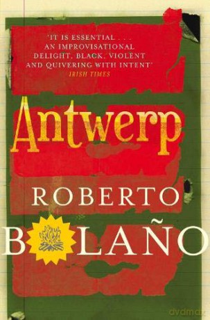 Antwerp: Roberto Bolano - Roberto Bolano [KSIĄŻKA]