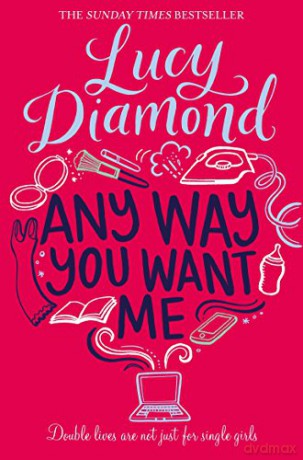 Any Way You Want Me - Lucy Diamond [KSIĄŻKA]