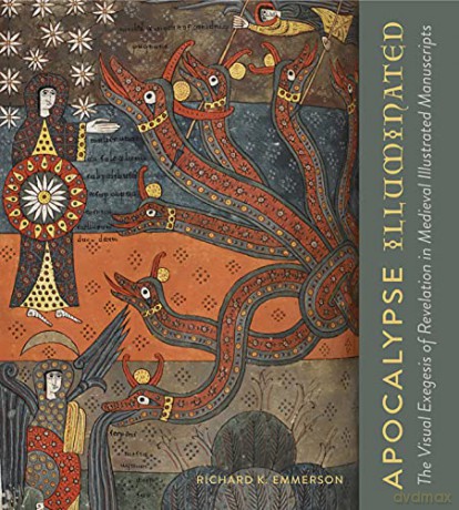 Apocalypse Illuminated: The Visual Exegesis of Revelation in Medieval Illustrated Manuscripts - Richard K. Emmerson [KSIĄŻKA]