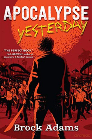 Apocalypse Yesterday: A Novel - Brock Adams [KSIĄŻKA]