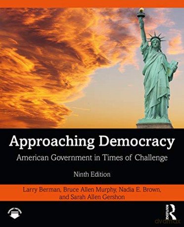 Approaching Democracy: American Government in Times of Challenge - Sarah Allen Gershon [KSIĄŻKA]