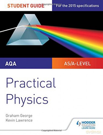 AQA A-level Physics Student Guide: Practical Physics (Practical Physics As/a) - Graham George [KSIĄŻKA]