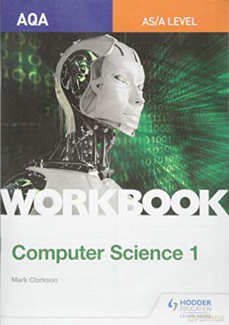 AQA AS/A-level Computer Science Workbook 1 - Mark Clarkson [KSIĄŻKA]