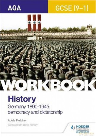 AQA GCSE (9-1) History Workbook: Germany, 1890-1945: Democracy and Dictatorship (Aqa Gcse History Workbook) - Adele Fletcher [KSIĄŻKA]