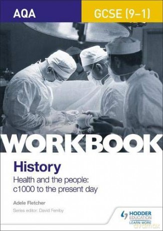 AQA GCSE (9-1) History Workbook: Health and the people, c1000 to the present day - Adele Fletcher [KSIĄŻKA]