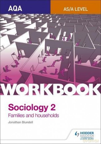 AQA Sociology for A Level Workbook 2: Families and Households - Jonathan Blundell [KSIĄŻKA]
