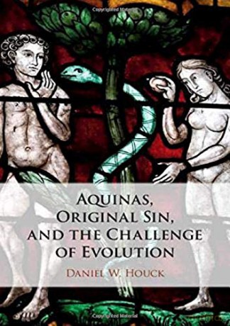 Aquinas, Original Sin, and the Challenge of Evolution - Daniel W. Houck [KSIĄŻKA]