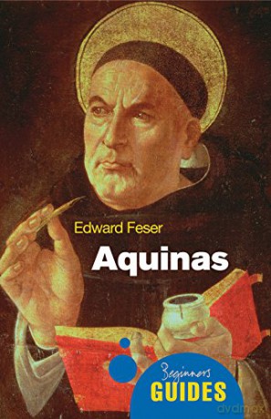 Aquinas: A Beginner's Guide (Beginner's Guides) - Edward Feser [KSIĄŻKA]