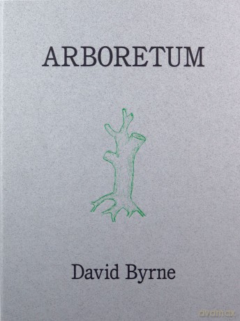 Arboretum: David Byrne - David Byrne [KSIĄŻKA]
