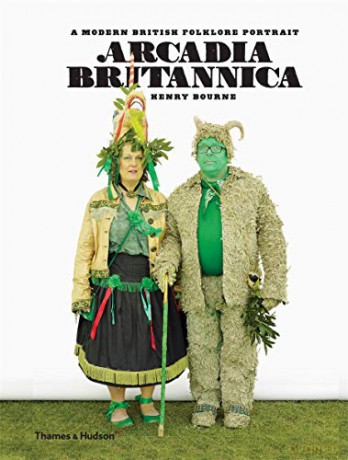 Arcadia Britannica: A Modern British Folklore Portrait - Henry Bourne [KSIĄŻKA]