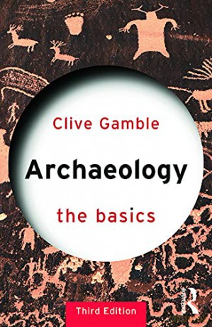 Archaeology: The Basics - Clive Gamble [KSIĄŻKA]