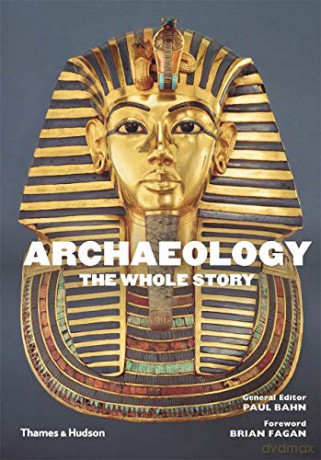Archaeology: The Whole Story - Paul Bahn [KSIĄŻKA]