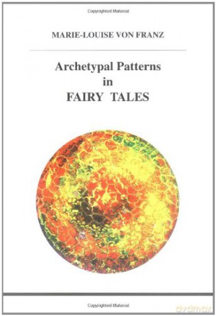 Archetypal Patterns in Fairy Tales (Studies in Jungian psychology - Marie-Louise Von Franz [KSIĄŻKA]