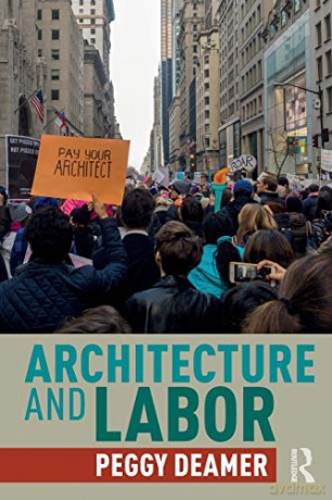 Architecture and Labor - Peggy Deamer [KSIĄŻKA]