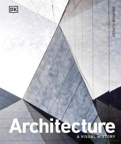 Architecture: A Visual History - Jonathan Glancey [KSIĄŻKA]