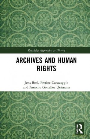 Archives and Human Rights (Routledge Approaches to History) - Jens Boel [KSIĄŻKA]