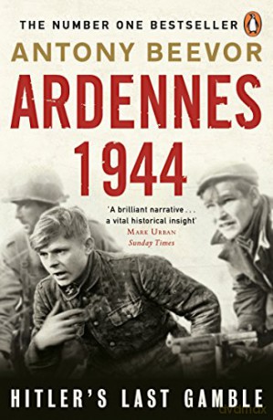 Ardennes 1944: Hitler's Last Gamble - Antony Beevor [KSIĄŻKA]