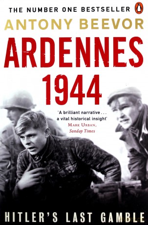 Ardennes 1944: Hitler's Last Gamble - Antony Beevor [KSIĄŻKA]